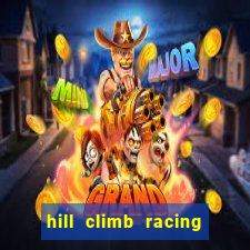 hill climb racing 2 dinheiro infinito